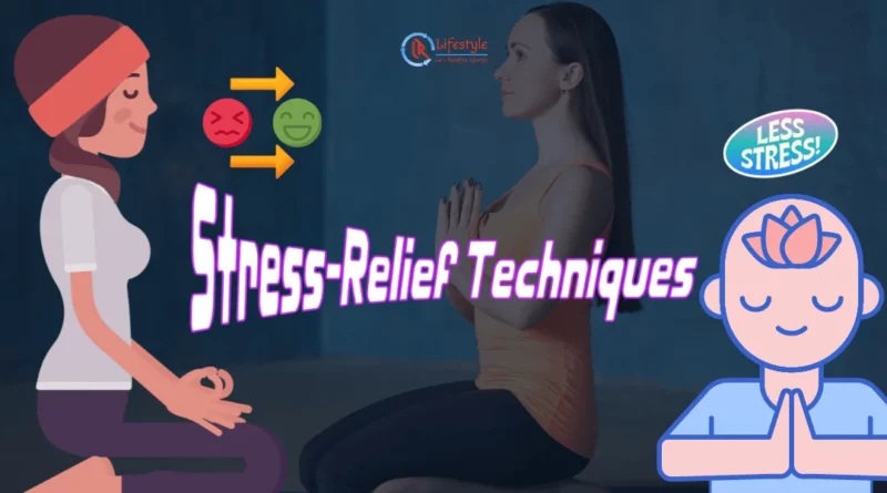 10 Stress-Relief Techniques article by Let's Redefine Lifestyle