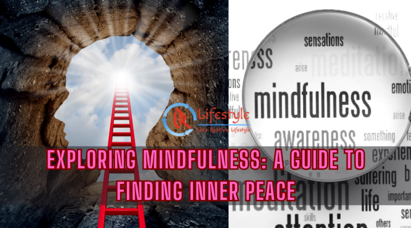 Exploring Mindfulness: A Guide to Finding Inner Peace by letsredefine.com