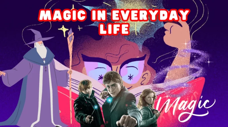 Magic in Everyday Life, Drawing Inspiration from Harry Potter Article by Let's Redefine Lifestyle