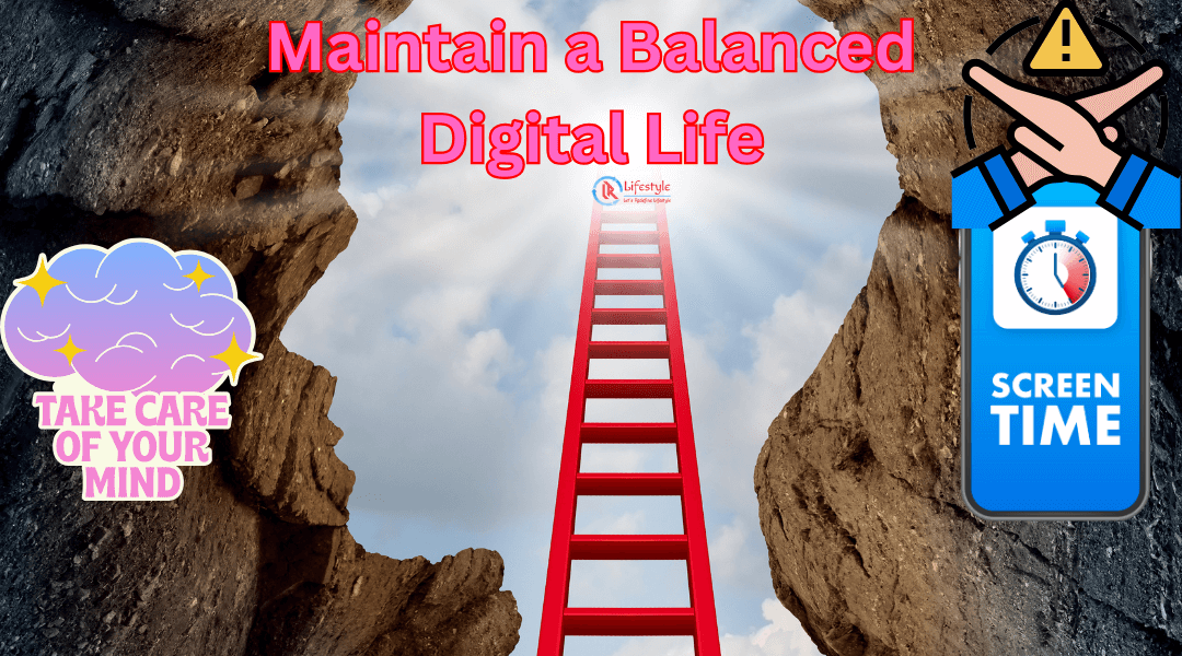 Maintain a Balanced Digital Life by letsredefinelifestyle.com